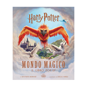 Harry Potter. Mondo magico. Il libro pop-up. Ediz. a colori
